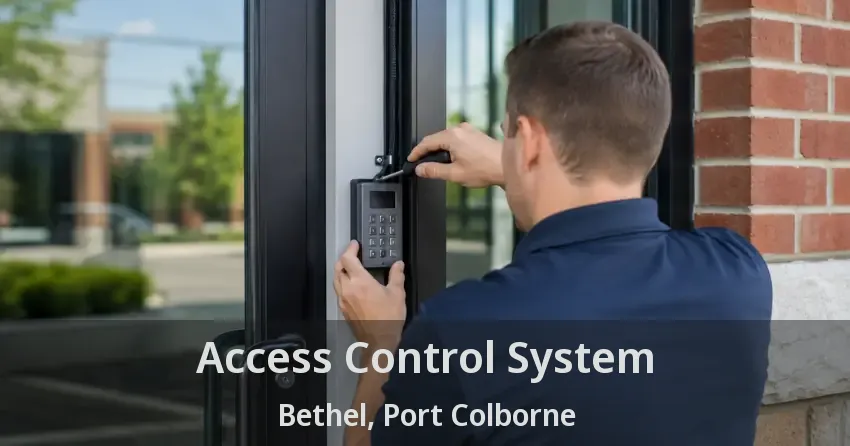 Access Control System Bethel, Port Colborne - ON