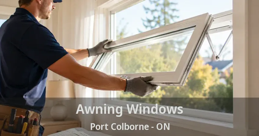 Awning Windows Port Colborne - ON
