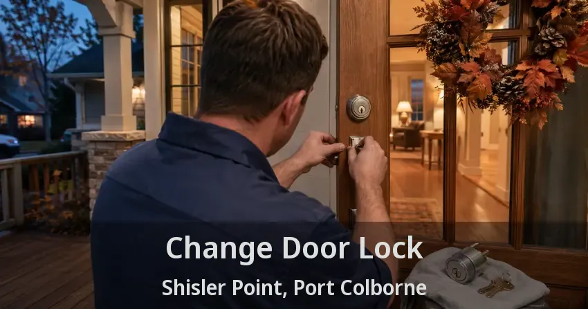 Change Door Lock Shisler Point, Port Colborne - ON