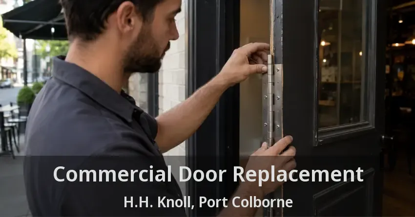 Commercial Door Replacement H.H. Knoll, Port Colborne - ON