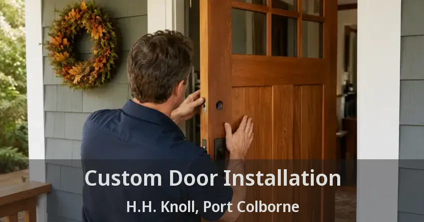 Custom Door Installation H.H. Knoll, Port Colborne - ON
