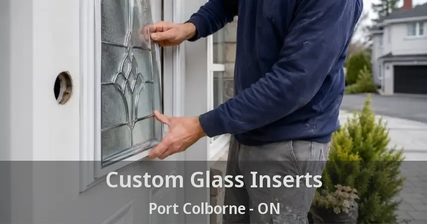 Custom Glass Inserts Port Colborne - ON