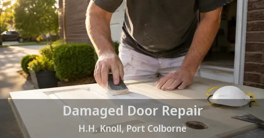 Damaged Door Repair H.H. Knoll, Port Colborne - ON