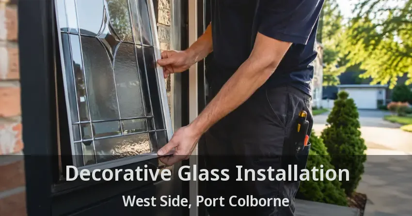 Decorative Glass Installation West Side, Port Colborne - ON