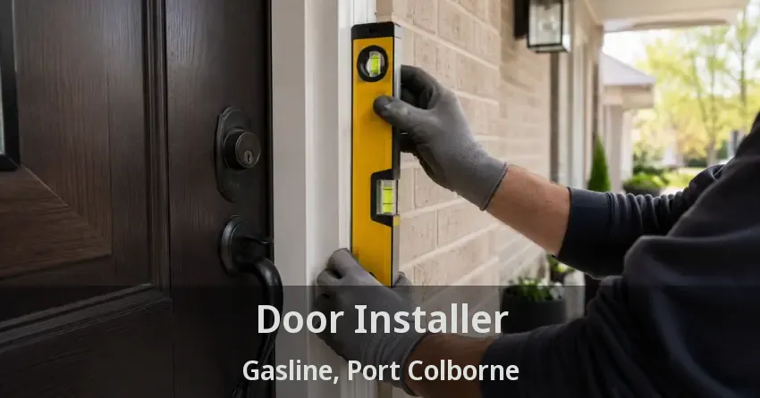 Door Installer Gasline, Port Colborne - ON