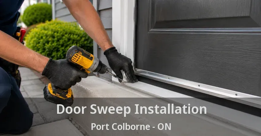 Door Sweep Installation Port Colborne - ON