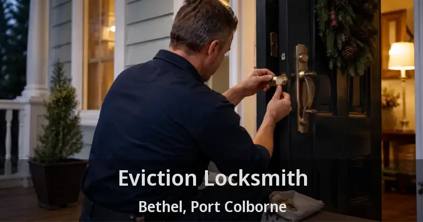 Eviction Locksmith Bethel, Port Colborne - ON