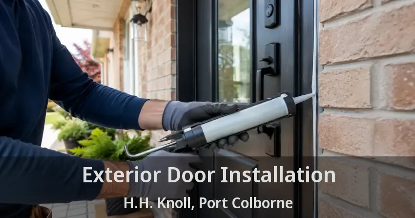 Exterior Door Installation H.H. Knoll, Port Colborne - ON