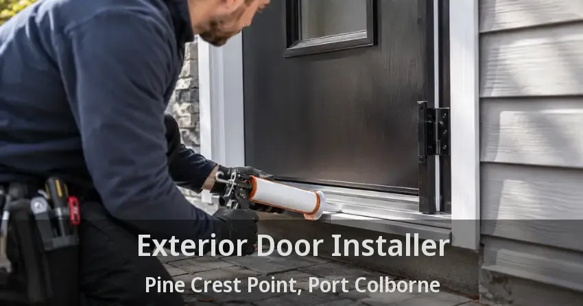 Exterior Door Installer Pine Crest Point, Port Colborne - ON