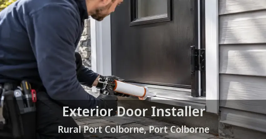 Exterior Door Installer Rural Port Colborne, Port Colborne - ON