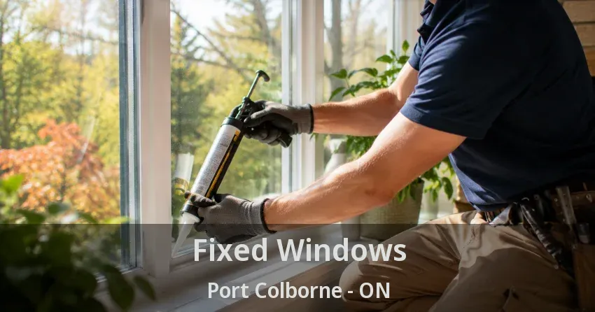 Fixed Windows Port Colborne - ON