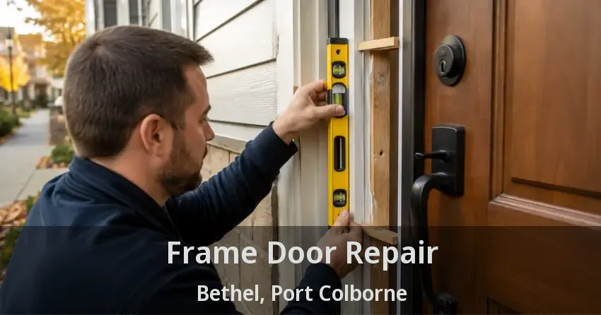 Frame Door Repair Bethel, Port Colborne - ON
