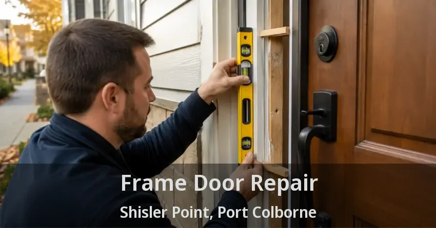 Frame Door Repair Shisler Point, Port Colborne - ON
