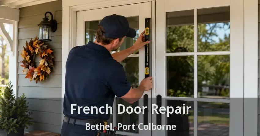 French Door Repair Bethel, Port Colborne - ON