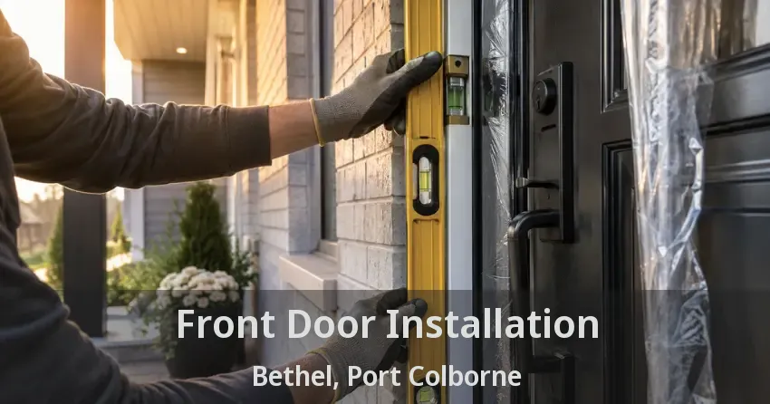 Front Door Installation Bethel, Port Colborne - ON