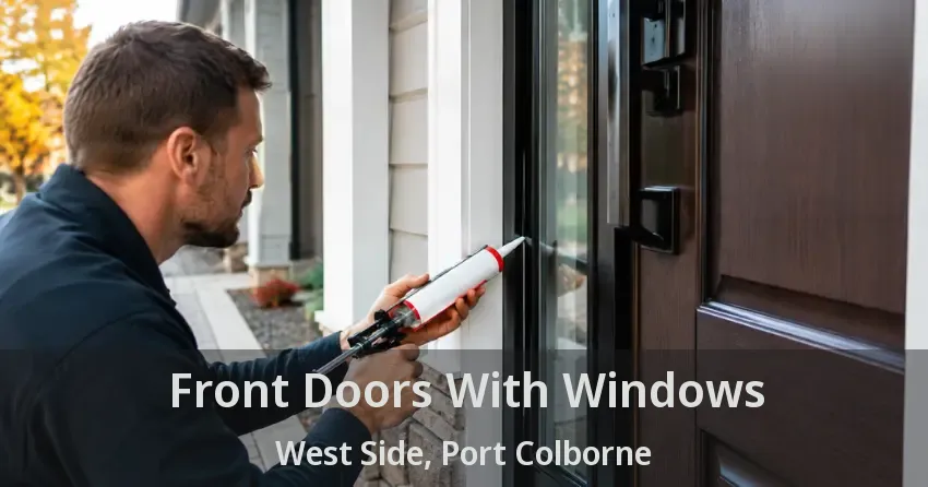 Front Doors With Windows West Side, Port Colborne - ON