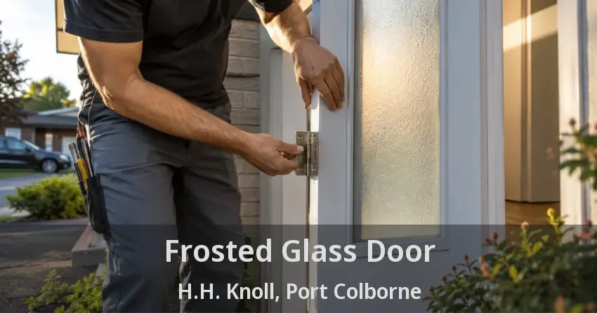 Frosted Glass Door H.H. Knoll, Port Colborne - ON
