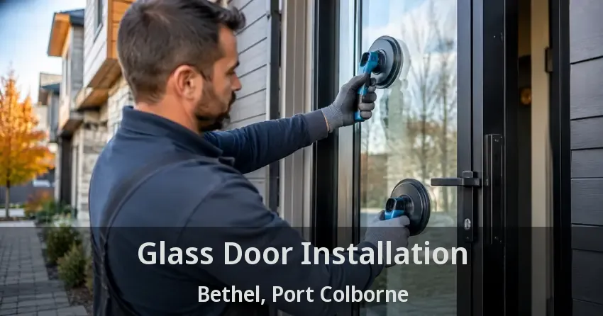 Glass Door Installation Bethel, Port Colborne - ON