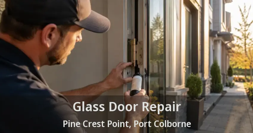 Glass Door Repair Pine Crest Point, Port Colborne - ON