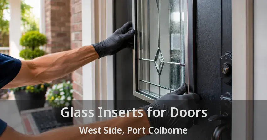 Glass Inserts for Doors West Side, Port Colborne - ON