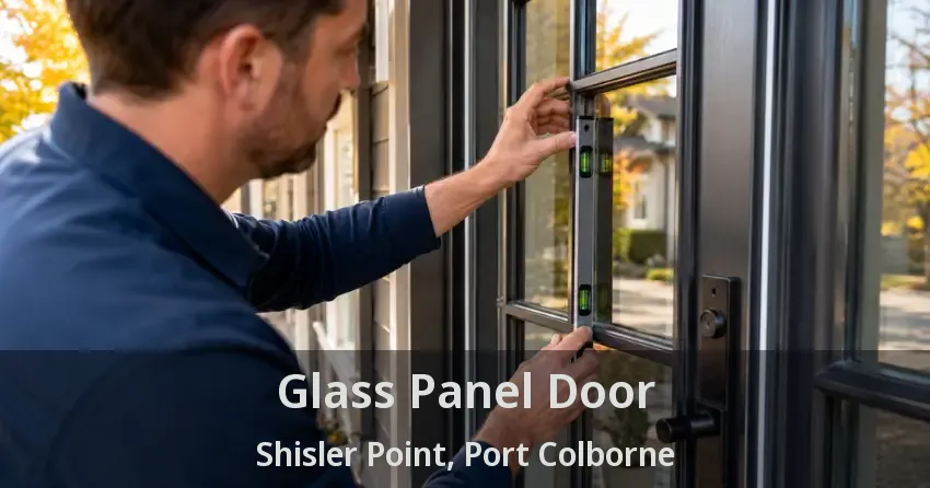 Glass Panel Door Shisler Point, Port Colborne - ON