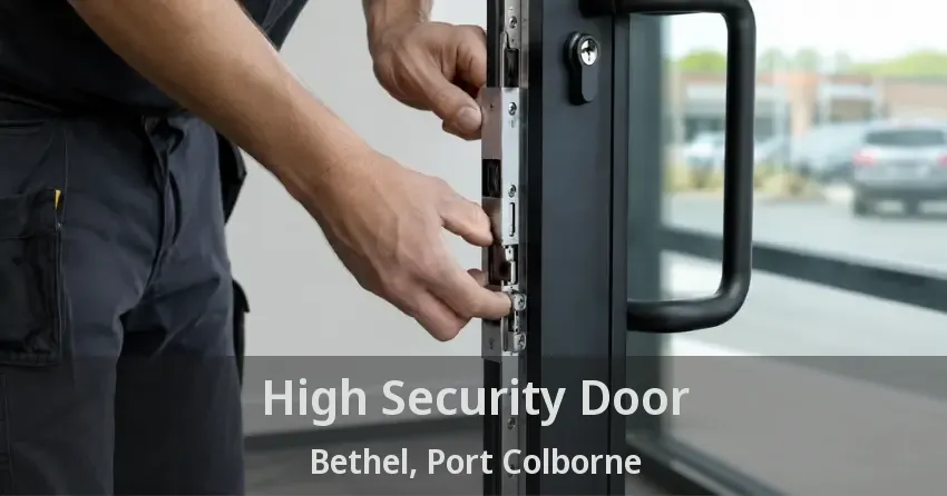 High Security Door Bethel, Port Colborne - ON