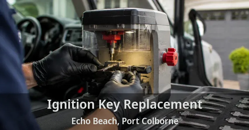 Ignition Key Replacement Echo Beach, Port Colborne - ON