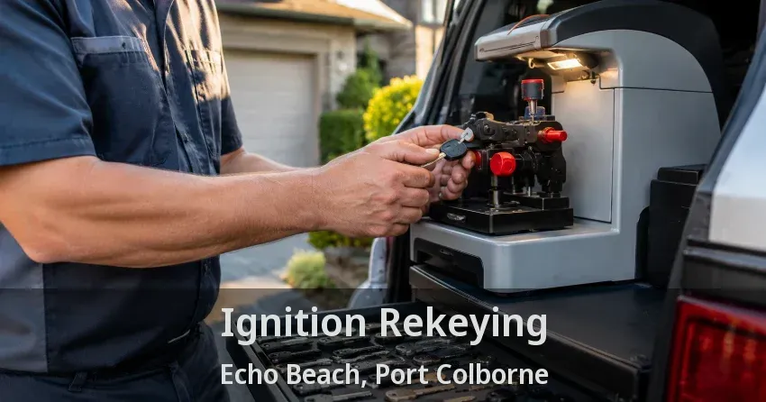 Ignition Rekeying Echo Beach, Port Colborne - ON