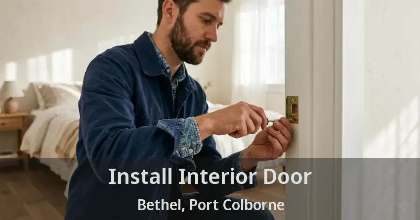 Install Interior Door Bethel, Port Colborne - ON