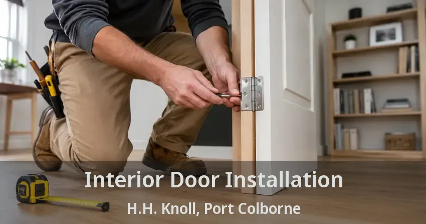 Interior Door Installation H.H. Knoll, Port Colborne - ON