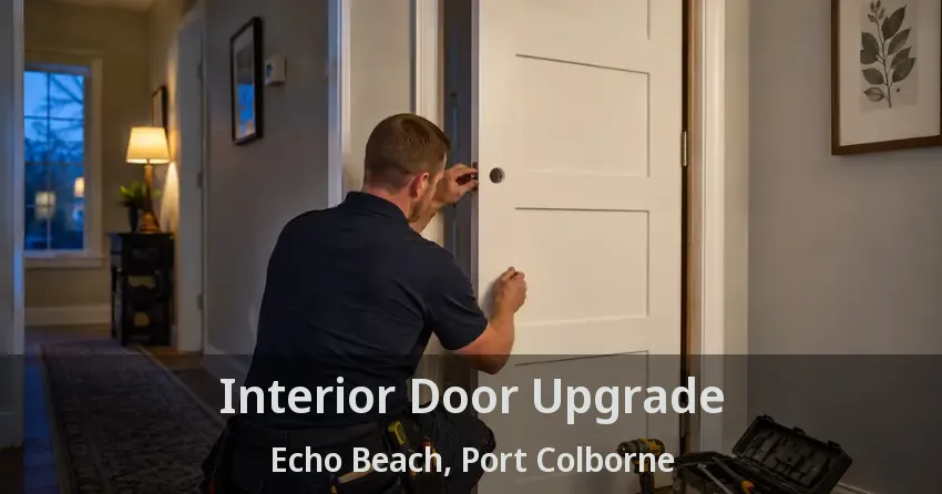 Interior Door Upgrade Echo Beach, Port Colborne - ON