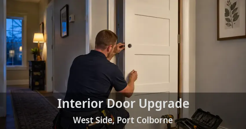 Interior Door Upgrade West Side, Port Colborne - ON