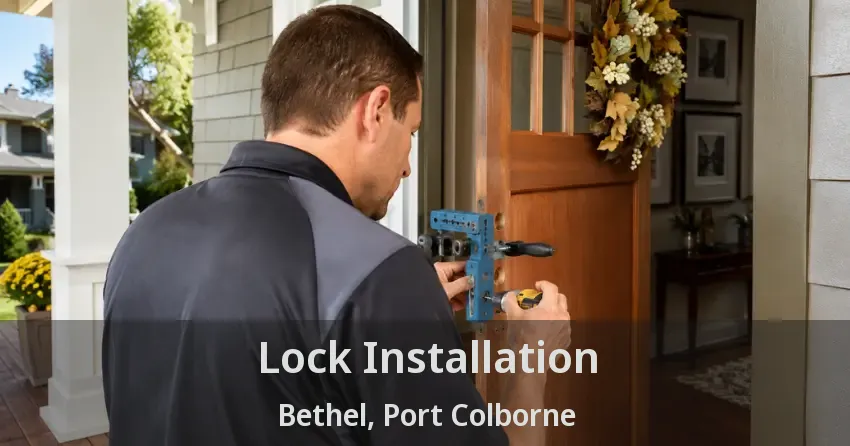 Lock Installation Bethel, Port Colborne - ON