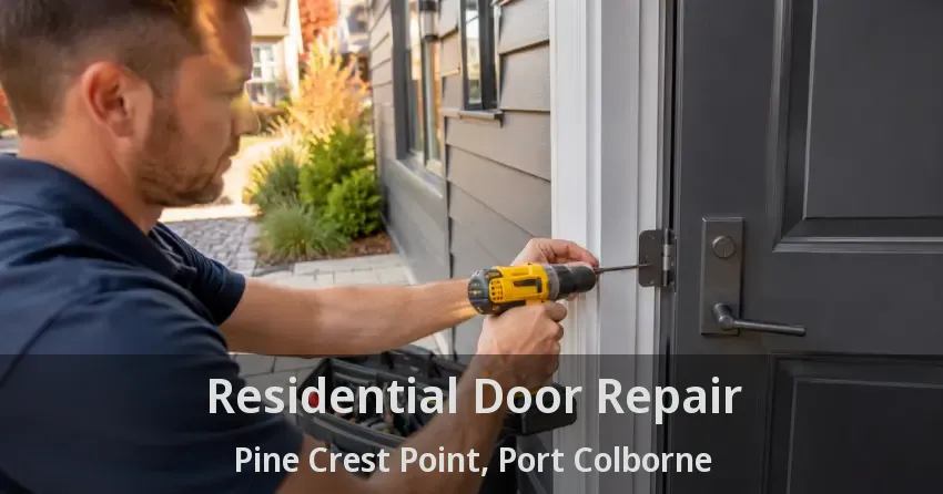 Residential Door Repair Pine Crest Point, Port Colborne - ON
