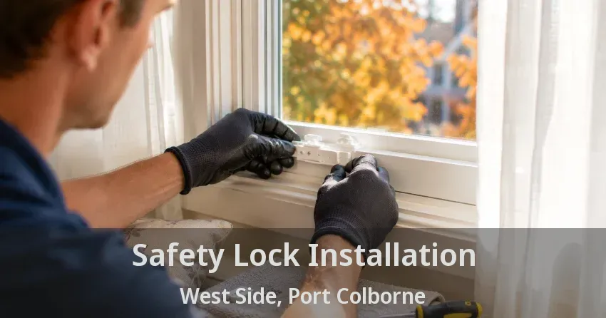 Safety Lock Installation West Side, Port Colborne - ON