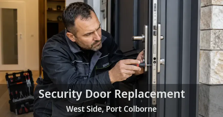 Security Door Replacement West Side, Port Colborne - ON