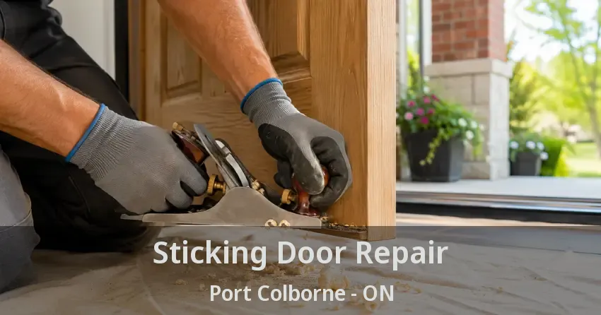 Sticking Door Repair Port Colborne - ON
