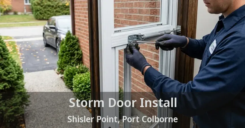 Storm Door Install Shisler Point, Port Colborne - ON