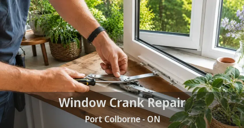Window Crank Repair Port Colborne - ON