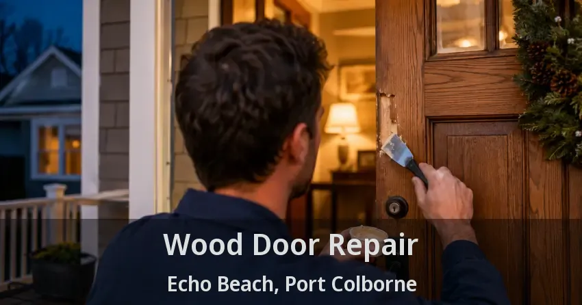 Wood Door Repair Echo Beach, Port Colborne - ON